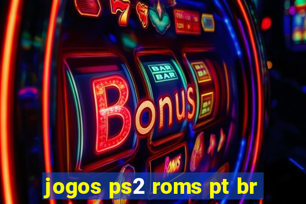 jogos ps2 roms pt br